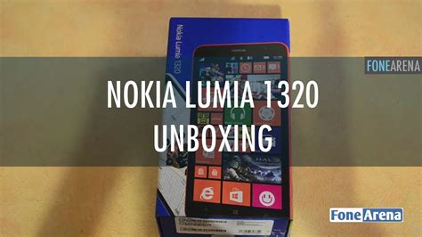 Nokia Lumia 1320 Unboxing Youtube