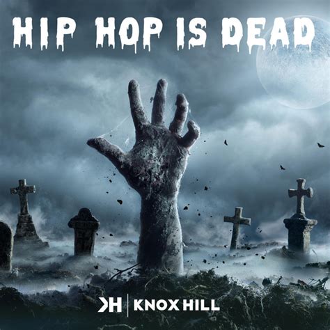 Hip Hop Is Dead By Knox Hill
