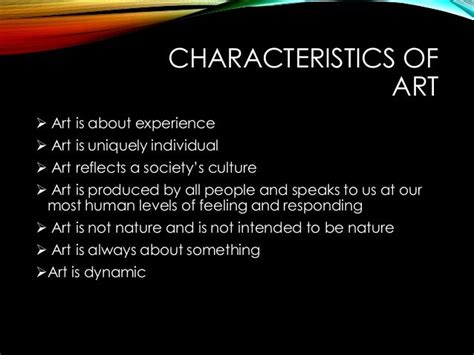 Characteristics Of Art Art Is About Experience Art Is Uniquely