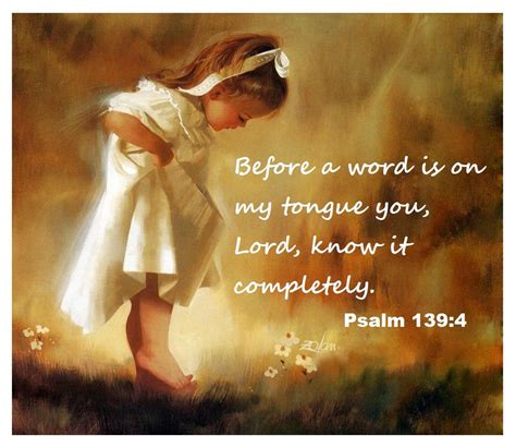 Psalm Esv Even Before A Word Is On My Tongue Behold O Lord