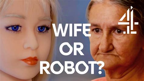 Choosing Between Your Wife Or A Robot The Sex Robots Are Coming Youtube