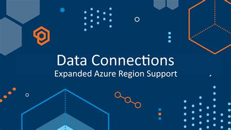 Data Connections Now With Expanded Azure Region Support