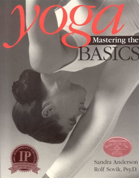 Yoga Mastering The Basics By Sandra Anderson Rolf Sovik Paperback Barnes And Noble®