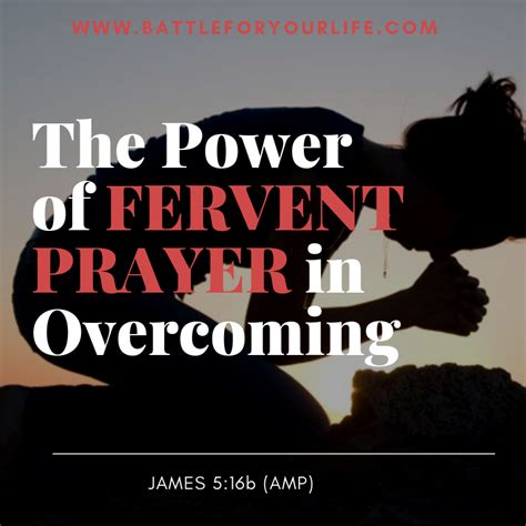 The Power Of Fervent Prayer In Overcoming Battle For Your Life