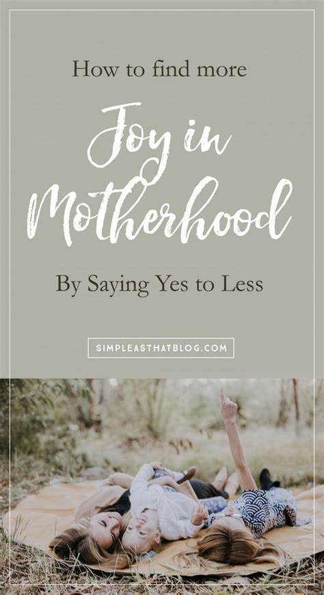 How To Find More Joy In Motherhood By Saying Yes To Less Mom Fitness