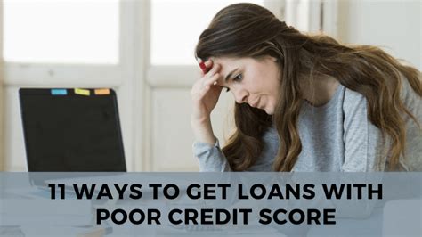 how to get loans with poor credit score 11 proven tips and tricks