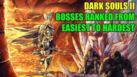 Dark Souls Ii Bosses Ranked From Easiest To Hardest Youtube