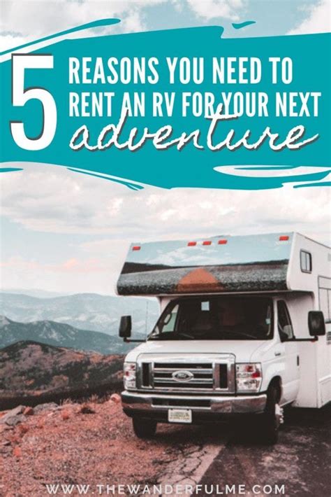5 Reasons You Need To Rent An Rv For Your Next Adventure Rent Rv Road Trip Fun Rv Vacation
