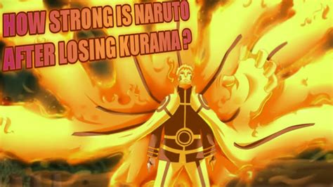 Is Naruto Weak After Kuramas Death True Power Of Naruto Without