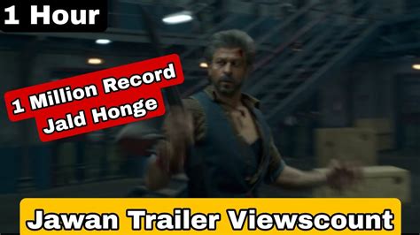 Jawan Trailer Record Breaking Viewscount In 1 Hour YouTube