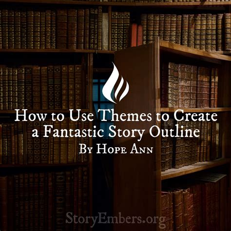 How to Use Themes to Create a Fantastic Story Outline | Story outline, Writing outline, Writing ...