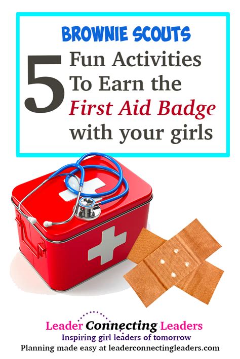 5 Fun Activities To Earn The Brownie First Aid Badge Leader