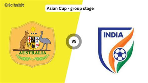 Asian Cup Australia Vs India Match Preview And Predictions