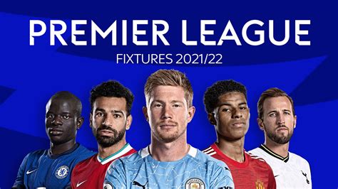 Premier League 202122 Fixtures And Schedule Man City Title Defence