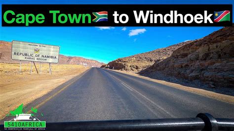 How To Drive From Cape Town To Windhoek Namibia Youtube