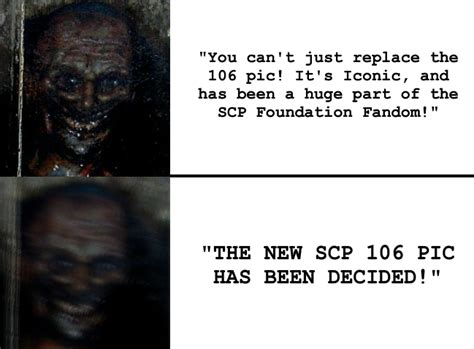 Radical Larry Bout To Be Forgotten Final Scp 106 Meme Stretch Scp
