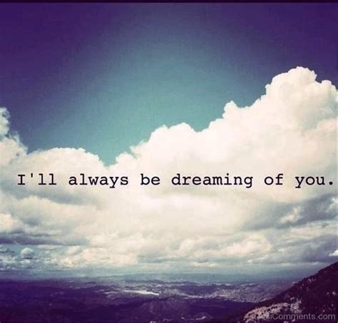 Dreaming Of You Pictures Images Graphics For Facebook Whatsapp