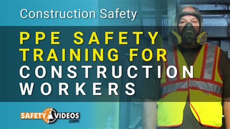 Ppe Safety Training For Construction Workers From