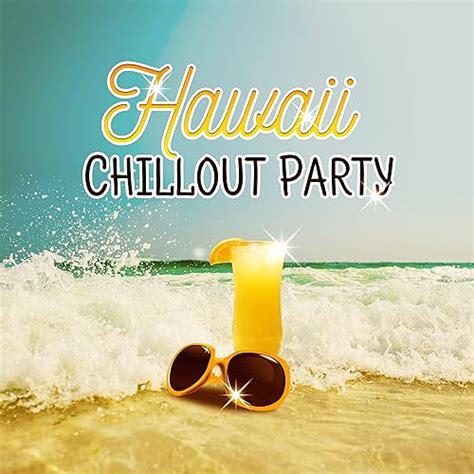 Ultimate Sunset Beach Chill By Hawaii Chillout Music On Amazon Music