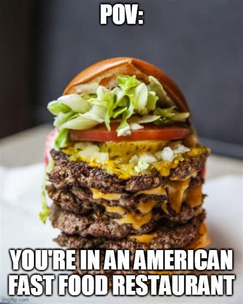 This Meme Is Brought To You By Fatburger Imgflip