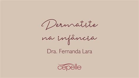 Dermatite Na Inf Ncia Cepelle Dra Fernanda Lara Youtube