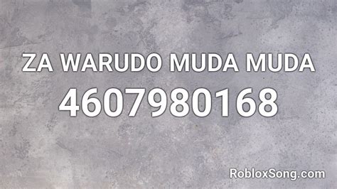 Za Warudo Muda Muda Roblox Id Roblox Music Codes