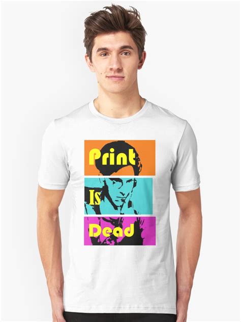 Print Is Dead Unisex T Shirt By Jrghostbuster Redbubble