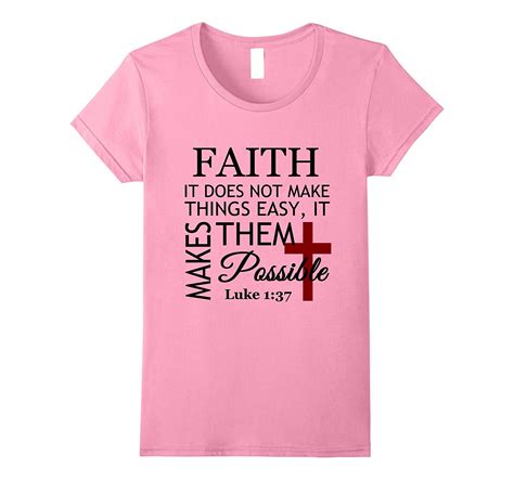 Faith Does Not Make Easy Makes Possible Bible Verse T Shirt 4lvs