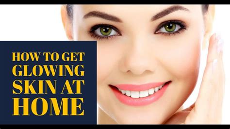 How To Get Glowing Skin At Home Youtube