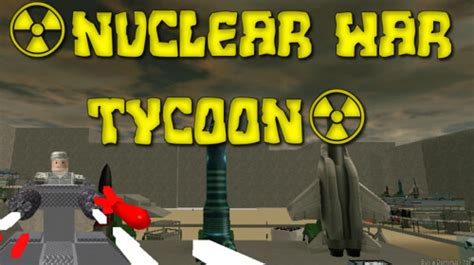 Nuclear War Tycoon Roblox