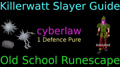 Killerwatt Slayer Task Guide Cyberlaw 1 Defence Pure Old School