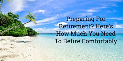 Preparing For Retirement Here S How Much You Need To Retire Comfortably