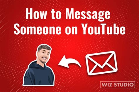 How To Message Someone On Youtube 3 Ways To Contact Creators Wizstudio