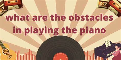 What Are The Obstacles In Playing The Piano All For Turntables