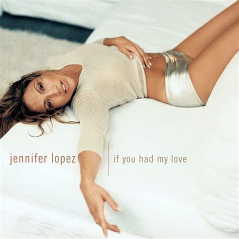 Jennifer Lopez If You Had My Love Lyrics Genius Lyrics