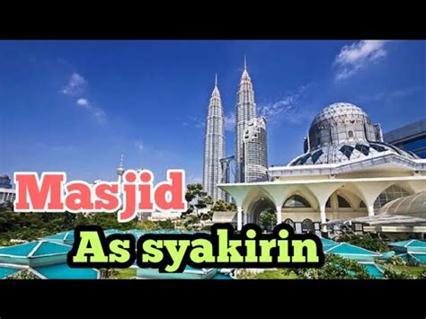 Masjid as syakirin jalan gombak. MASJID AS SYAKIRIN - YouTube