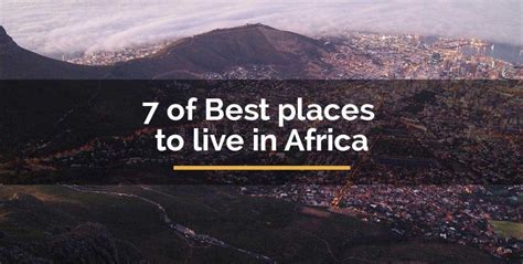 7 Of Best Places To Live In Africa For Travelista