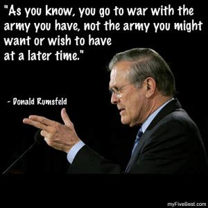 Rumsfeld Army You Have Quotes QuotesGram
