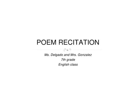 Recitation is about conveying a poem's sense with its language. Poem recitation