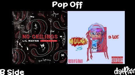 No ceilings 3 is the third installment in lil wayne's beloved no ceilings mixtape series, following 2009's no ceilings and 2015's no ceilings 2. Lil Wayne - Pop Off | No Ceilings 3 B Side (Official Audio ...