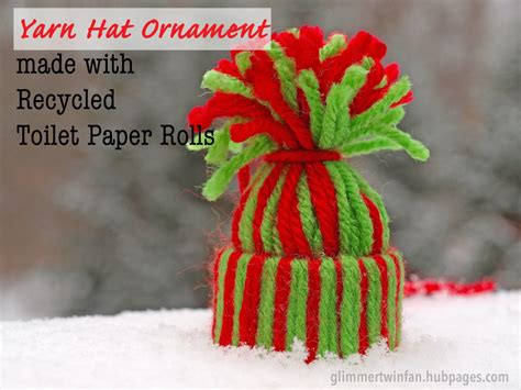 Yarn Hat Ornament Made With Recycled Toilet Paper Rolls Craft Tutorial