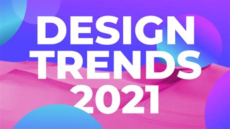 8 Huge Design Trends For 2021 Revealed Creative Bloq