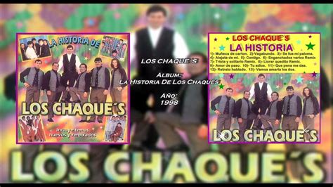 Los Chaque S Album La Historia De Los Chaques 1998 Youtube