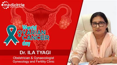 Facts Worth Knowing About Ovarian Cancer By Dr Ila Tyagi