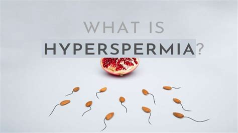 Expert Article What Is Hyperspermia Causes Symptoms And Treatment