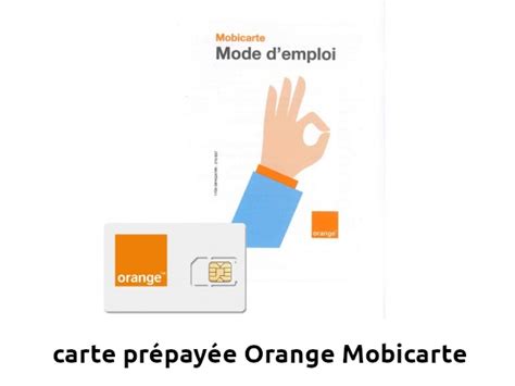 Carte Prépayée Orange Activer La Carte Sim Avec Une Recharge Mobicarte