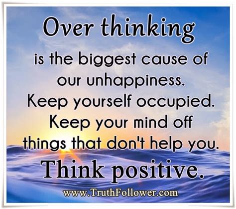 Quotes About Over Thinking Think Positive