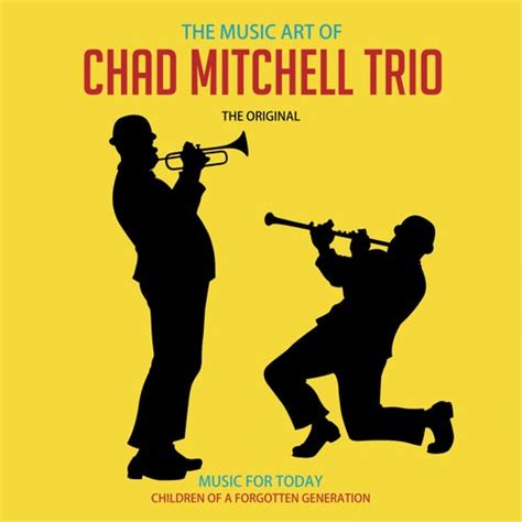 The Music Art Of Chad Mitchell Trio Von The Chad Mitchell Trio Napster