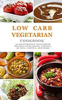 Maybe you would like to learn more about one of these? Low Carb Vegetarian Cookbook: 30 High Protein Vegetarian ...