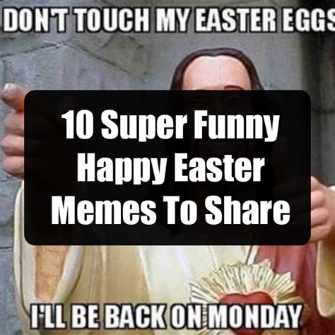 10 Super Funny Happy Easter Memes To Share